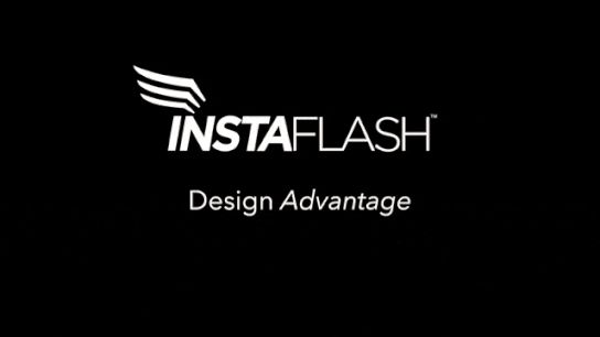 InstaFlash Design Advantage